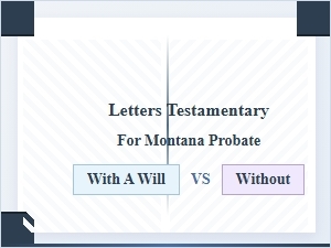 Montana Probate with and Without a Will