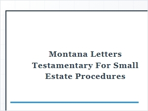 Montana Small Estate Letters Testamentary