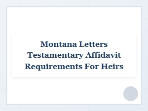 Requirements for Montana Letters Testamentary