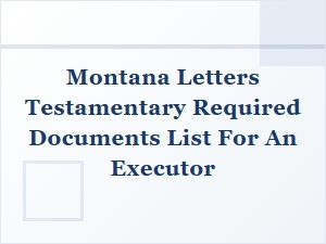 Executor's Montana Letters Testamentary Checklist