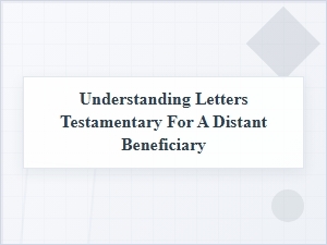 What Distant Beneficiaries Need to Know
